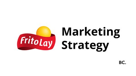 A Look at Frito Lay's Marketing Strategy