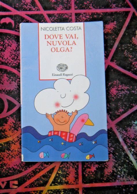 LIBRO DOVE VAI NUVOLA OLGA Di NICOLETTA COSTA EINAUDI RAGAZZI EDIZIONI