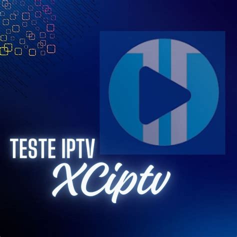 Guia Teste IPTV No XCIPTV Player