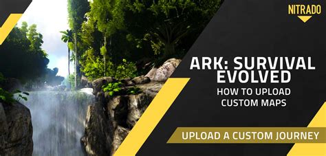 Upload Your Ark Custom Maps To Your Ark Survival Evolved Server Nitrado