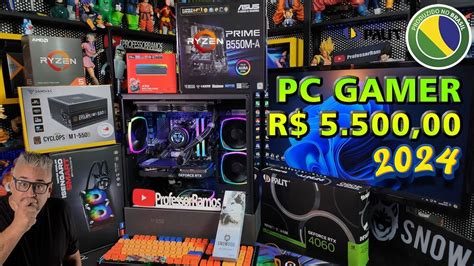 Melhor PC GAMER de 5000 a 5500 Reais que você pode MONTAR HOJE 2024