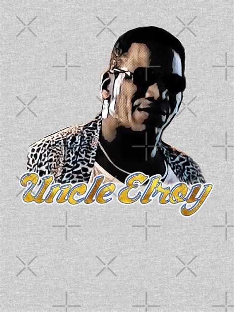 "Uncle Elroy" T-shirt for Sale by JTK667 | Redbubble | uncle elroy t-shirts - friday t-shirts ...