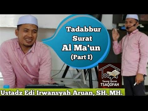 Taddabur Surat Al Ma Un Bersama Ustadz Edi Irwansyah Aruan SH MH