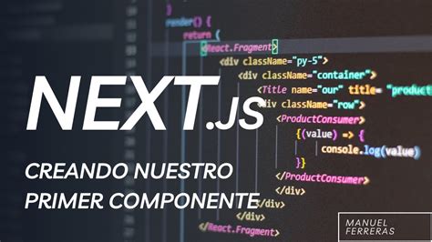 Curso NextJS Y Blockchain Creando Nuestro Primer Componente En React