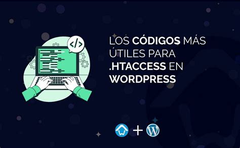 Los códigos más útiles para htaccess en WordPress Hoswedaje