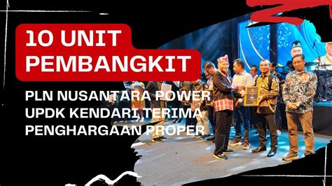 10 Unit Pembangkit Pln Nusantara Power Updk Kendari Terima Penghargaan Proper Youtube