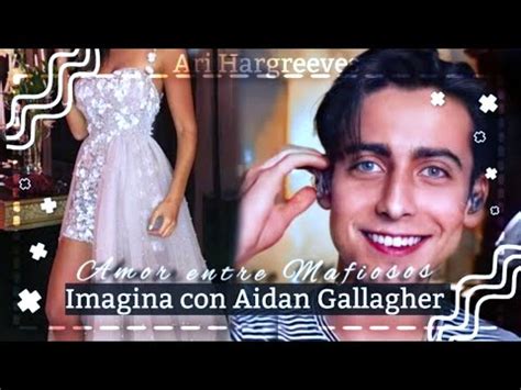 Amor Entre Mafiosos Capitulo 01 Imagina Con Aidan Gallagher