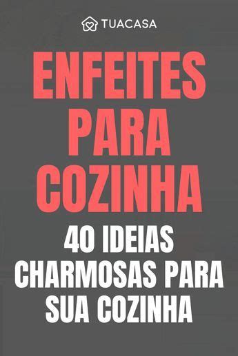 Enfeites Para Cozinha Inspira Es Para O Seu Lar Tutoriais Artofit