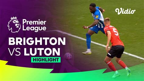 Brighton Vs Luton Highlights Premier League 2324 Vidio