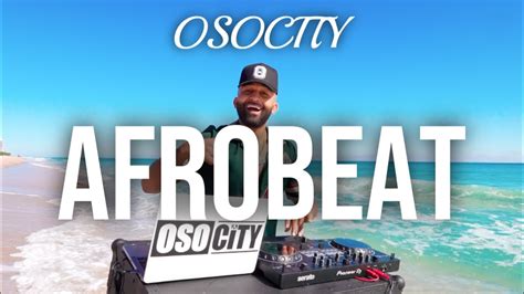 Afrobeat Mix 2023 | The Best of Afrobeat 2023 by OSOCITY | Geek Gaming ...