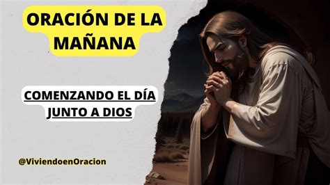 Oración de la mañana comenzando el día junto a Dios oración YouTube