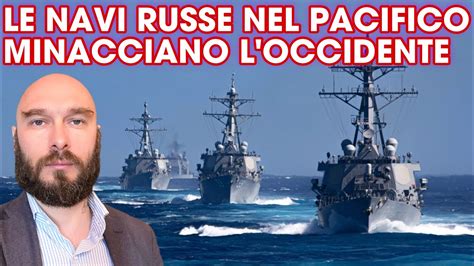 Le Navi Russe Nel Pacifico Minacciano Loccidente Youtube