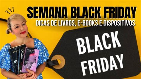 Semana Black Friday As Melhores Ofertas De Livros E Books E Dispositivos Youtube