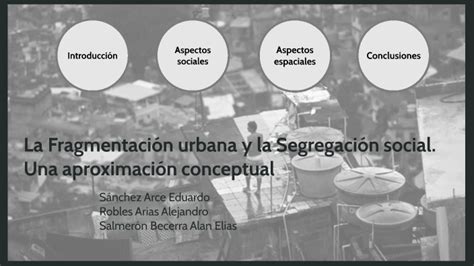 Fragmentación y segregación social by Alan Salmerón Becerra