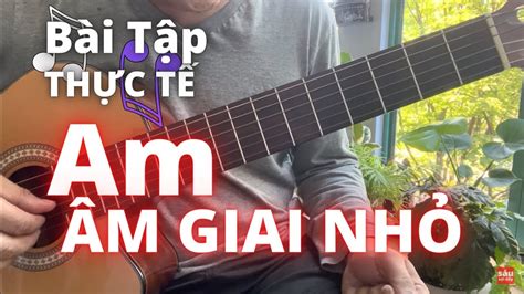 Hợp Âm Nhỏ And Âm Giai Nhỏ Bài Tập Guitar Tông Am La Thứ Youtube