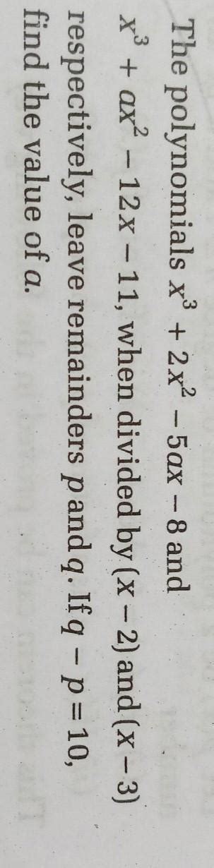 The Polynomials X 2x² 5ax 8 Andx Ax 12x 11 When Divided By X 2 And X 3