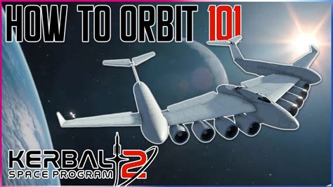 How To Get Your First Orbit Kerbal Space Program Guide Youtube