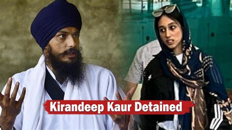 Amritpal Singhs Wife Kirandeep Kaur Detained At Amritsar Airport