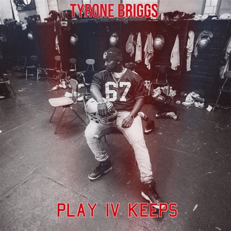 Tyrone Briggs Play For Keeps Lyrics Genius Lyrics