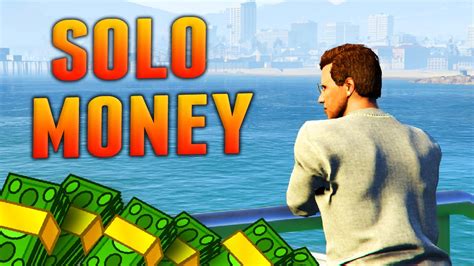 The Best SOLO Ways To Make Money In GTA Online GTA 5 Fast Money