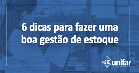 Blog Sistema Unifar Dicas Para Fazer Uma Boa Gest O De Estoque