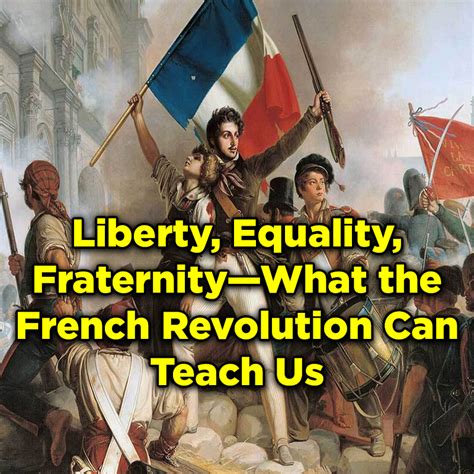 Liberty Equality Fraternity—what The French Revolution Can Teach Us