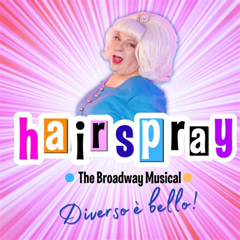 Hairspray The Broadway Musical Con Platinette Teatro Govi