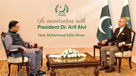 In Conversation With President Dr Arif Alvi An Exclusive Interview