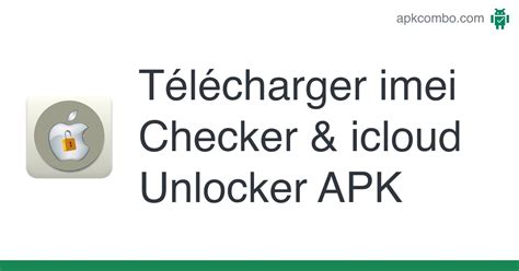 Imei Checker Icloud Unlocker Apk Android App T L Charger Gratuitement