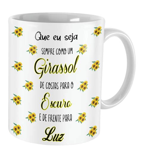 Caneca Personalizada Que Eu Seja Como Um Girassol Elo