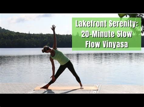 Lakefront Serenity Minute Slow Flow Vinyasa Yoga Youtube