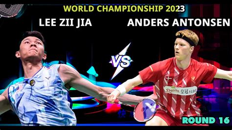 LEE Zii Jia Vs Anders ANTONSEN BWF WorldChampionships 2023 R16