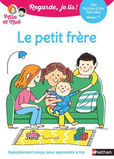 Mila et Noé Regarde je lis Une histoire à lire tout seul Le petit