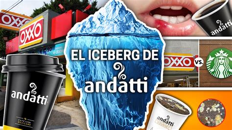 EL ICEBERG DEL CAFE DEL OXXO ANDATTI YouTube