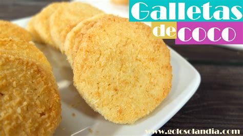 Galletas de coco Golosolandia Recetas y vídeos de postres y tartas