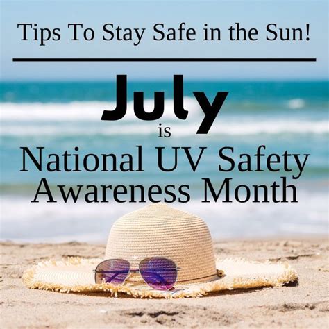 July Is National Uv Safety Awareness Month Artofit