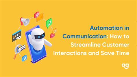 Automation In Communication How To Streamline Customer Interactions