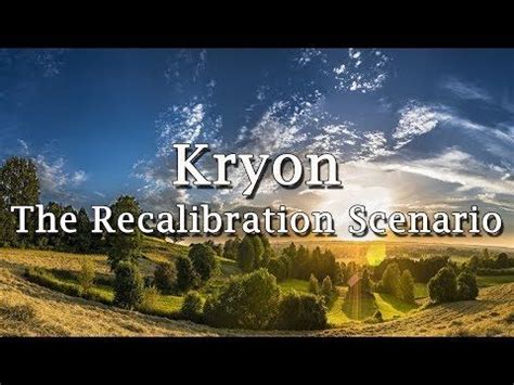 Kryon - "The Recalibration Scenario" - YouTube | Kryon, Scenarios ...