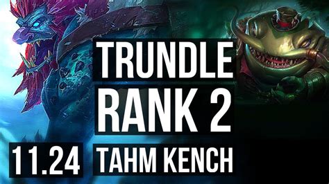 Trundle Vs Tahm Kench Top Rank 2 Rank 1 Trundle 1 2m Mastery Tr