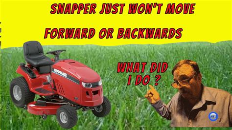 Mower Wont Move Forward Or Backwards What Did I Do Youtube