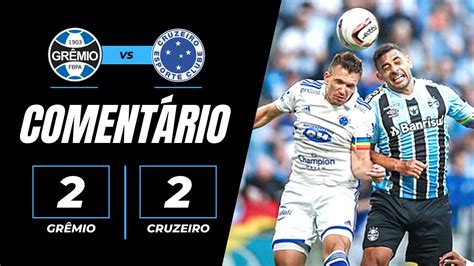 GrÊmio 2x2 Cruzeiro AnÁlise Do Jogo Youtube