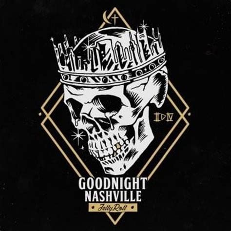 Jelly Roll Goodnight Nashville Lyrics And Tracklist Genius