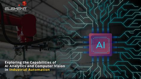 Ai Powered Industrial Automation Unleashing Computer Vision And Machine