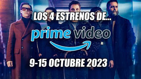 Los 4 Estrenos De Prime Video Esta Semana 9 15 Octubre 2023 Incluyen