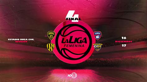 Liga Nacional De Básquetbol Noticias El Final 4 De La Liga Femenina Conoce Fecha Y Sede