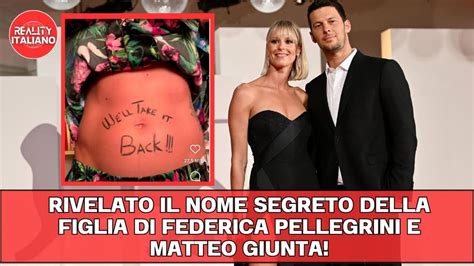 Rivelato Il Nome Segreto Della Figlia Di Federica Pellegrini E Matteo