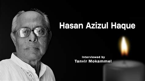 Interview Of Hasan Azizul Haque Shot For Tanvir Mokammels Documentary