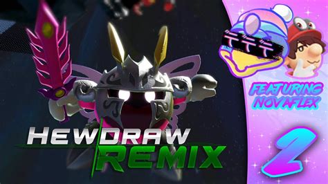 Triple De Hewdraw Remix Ultimate Mod Part 2 Feat Novaflex