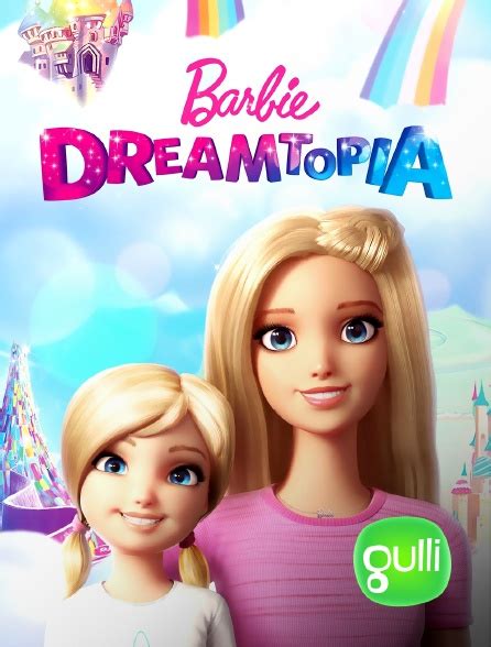 Barbie Dreamtopia En Streaming Sur Gulli