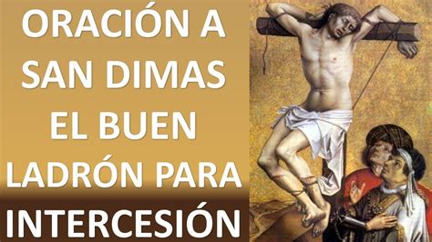 Oraci N A San Dimas El Buen Ladr N Para Pedir Su Intercesi N Oracion